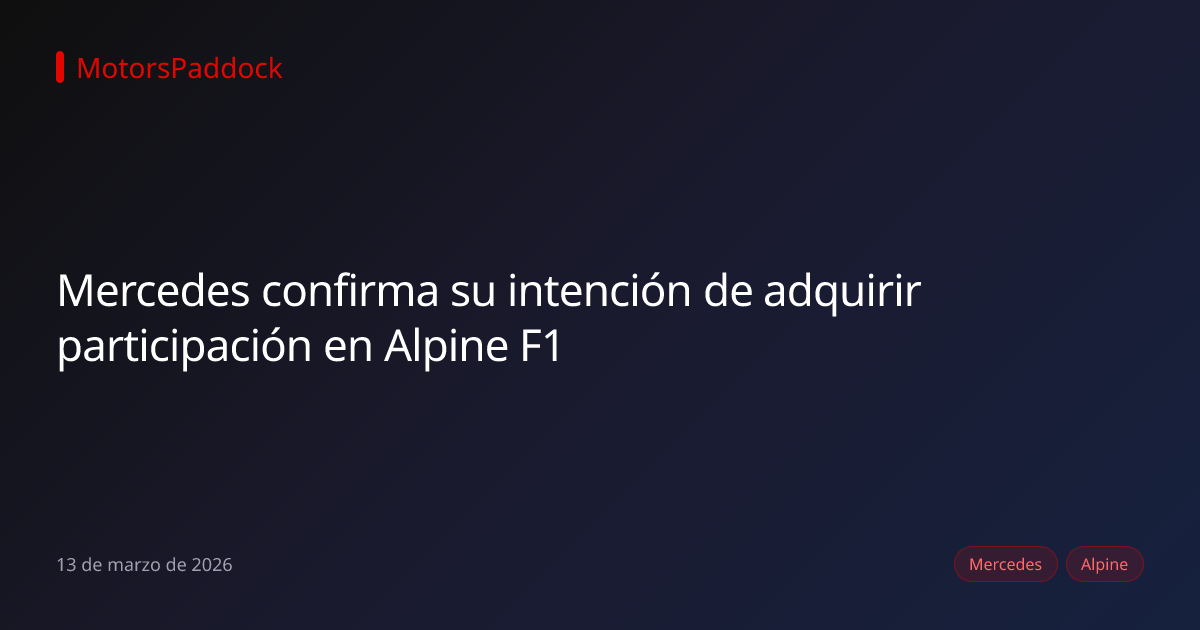 Mercedes confirma su intención de adquirir participación en Alpine F1