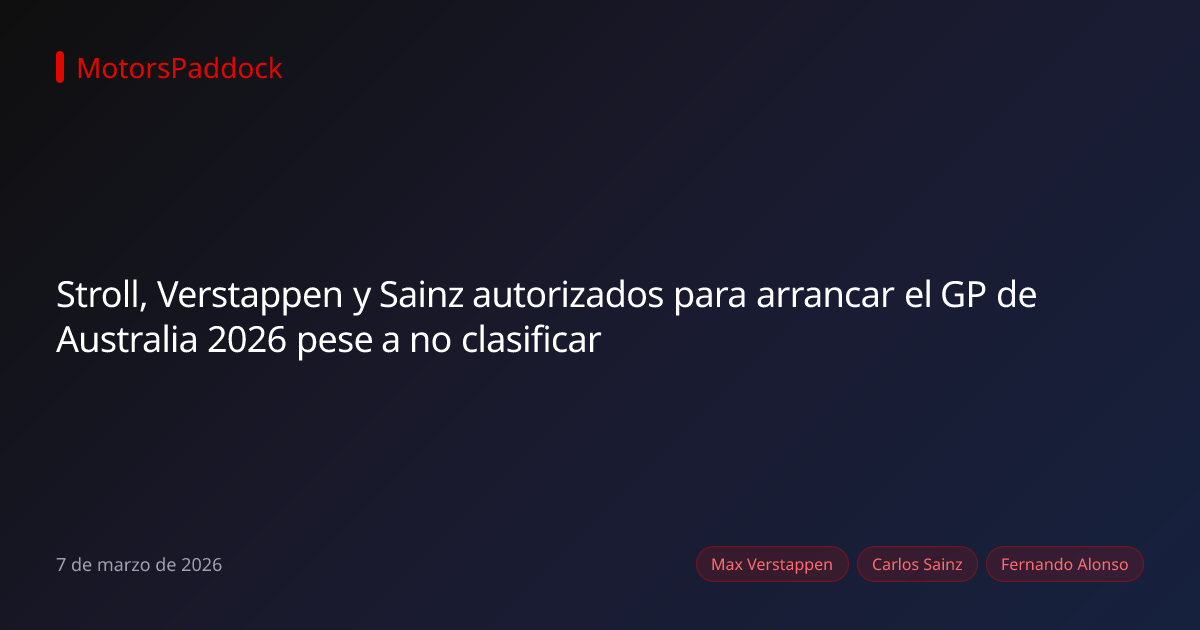 Stroll, Verstappen y Sainz autorizados para arrancar el GP de Australia 2026 pese a no clasificar