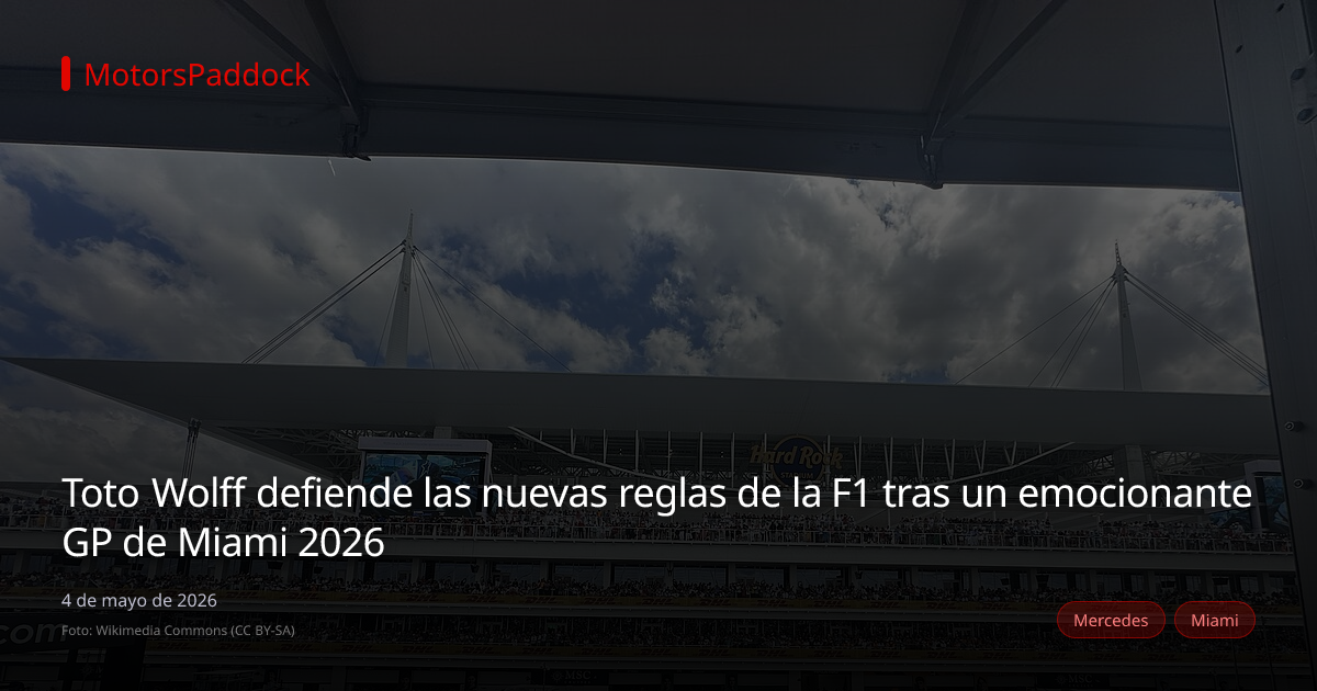 Toto Wolff defiende las nuevas reglas de la F1 tras un emocionante GP de Miami 2026
