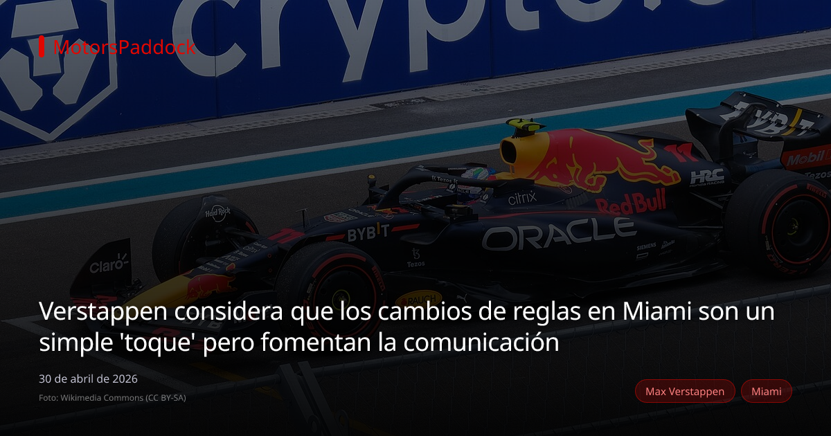 Verstappen considera que los cambios de reglas en Miami son un simple 'toque' pero fomentan la comunicación
